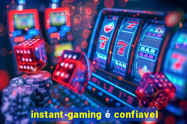 instant-gaming é confiavel