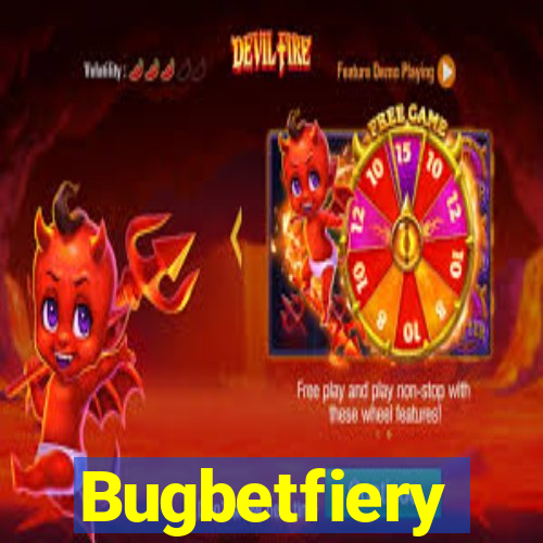 Bugbetfiery