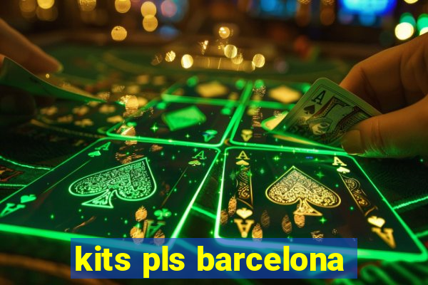 kits pls barcelona