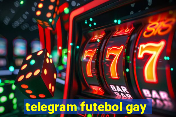 telegram futebol gay