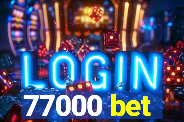 77000 bet