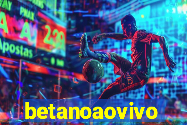 betanoaovivo