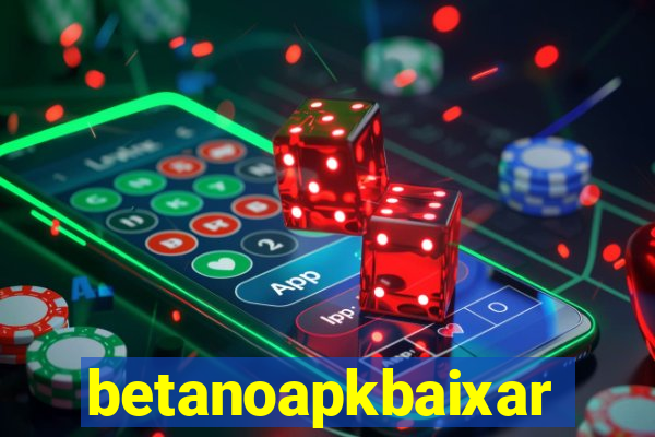 betanoapkbaixar