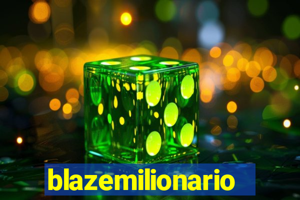 blazemilionario