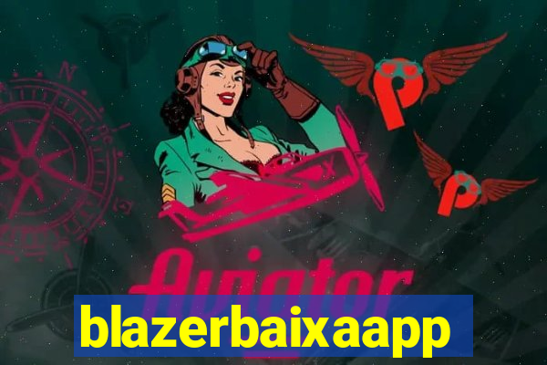 blazerbaixaapp