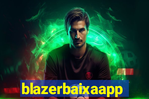 blazerbaixaapp