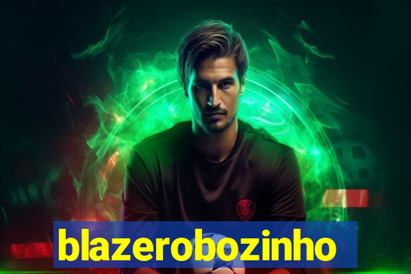 blazerobozinho