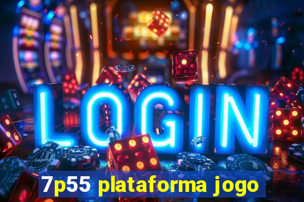 7p55 plataforma jogo