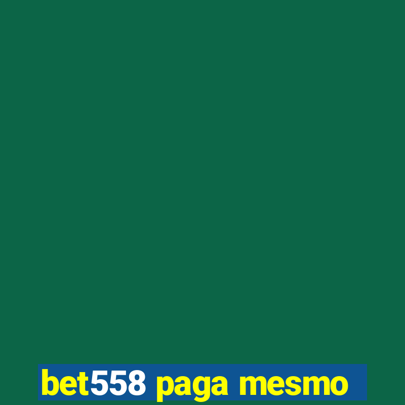 bet558 paga mesmo