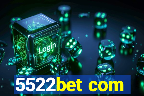 5522bet com