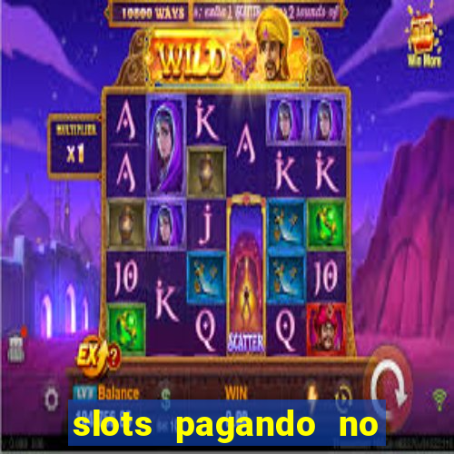 slots pagando no cadastro 2024