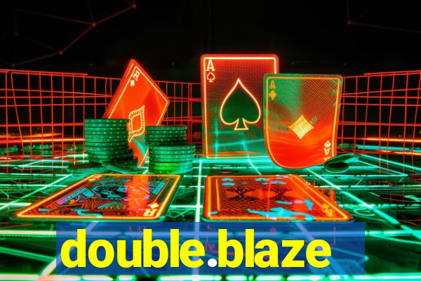 double.blaze