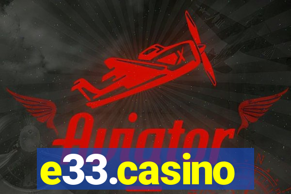 e33.casino