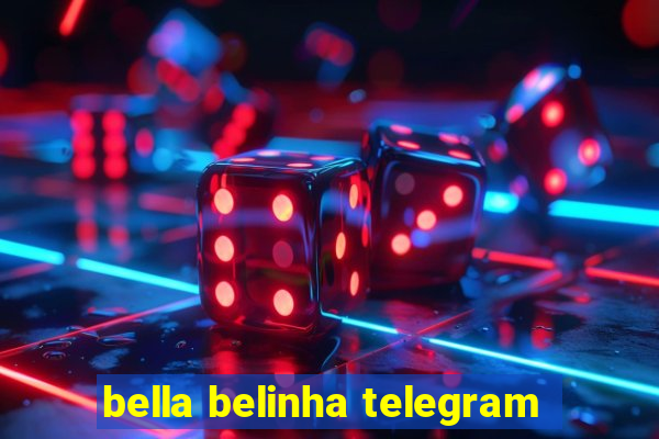 bella belinha telegram