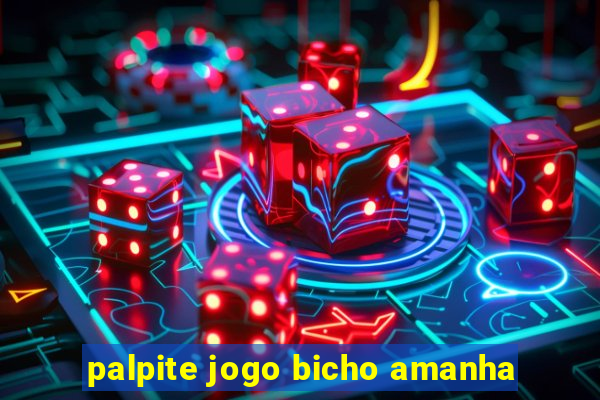 palpite jogo bicho amanha