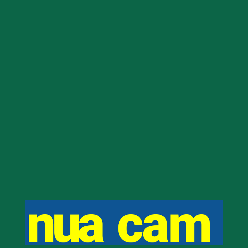 nua cam