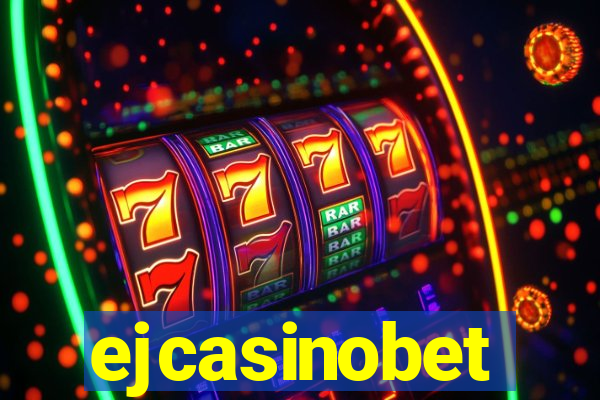 ejcasinobet