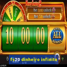 fs20 dinheiro infinito