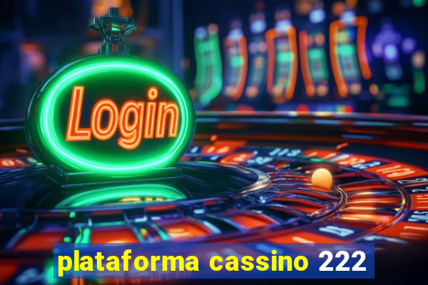 plataforma cassino 222