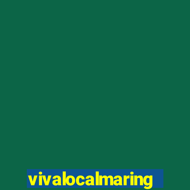 vivalocalmaringa