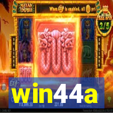 win44a